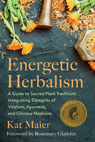 Бумажная книга «Energetic Herbalism: A Guide to Sacred Plant Traditions Integrating Elements of Vitalism, Ayurveda, and Chinese Medicine», автор Кэт Майер - фото №1