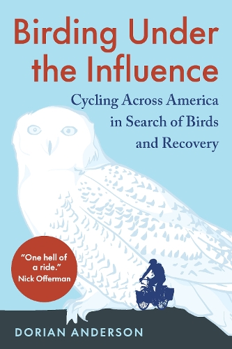 Бумажная книга «Birding Under the Influence: Cycling Across America in Search of Birds and Recovery», автор Дориан Андерсон - фото №1