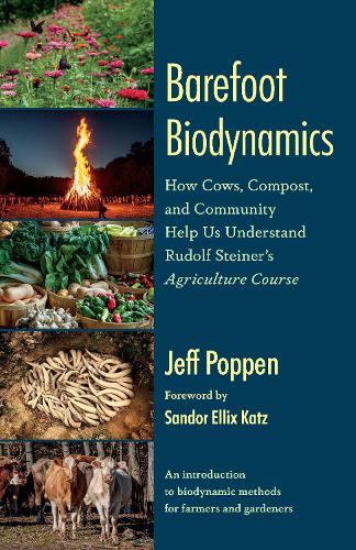 Бумажная книга «Barefoot Biodynamics: How Cows, Compost, and Community Help Us Understand Rudolf Steiner’s Agriculture Course» - фото №1