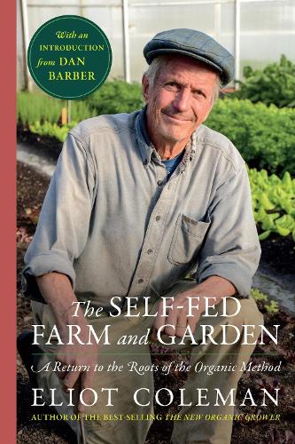 Бумажная книга «Self-Fed Farm and Garden, The: A Return to the Roots of the Organic Method», автор Элиот Коулман - фото №1