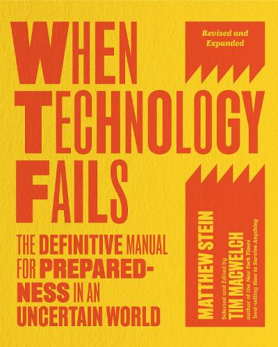 Паперова книга «When Technology Fails: The Definitive Manual for Preparedness in an Uncertain World», автор Меттью Стейн - фото №1