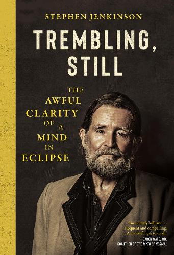 Бумажная книга «Trembling, Still: The Awful Clarity of a Mind in Eclipse», автор Стивен Дженкинсон - фото №1