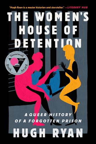 Бумажная книга «The Women's House of Detention: A Queer History of a Forgotten Prison», автор Хью Райан - фото №1