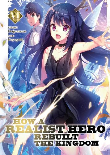 Бумажная книга «How a Realist Hero Rebuilt the Kingdom (Light Novel) Vol. 6», автор Додзиомару - фото №1
