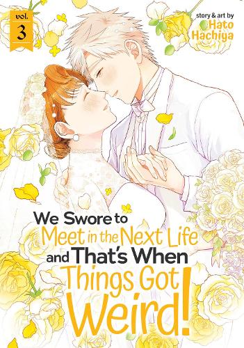 Бумажная книга «We Swore to Meet in the Next Life and That's When Things Got Weird! Vol. 3», автор Хато Хачия - фото №1