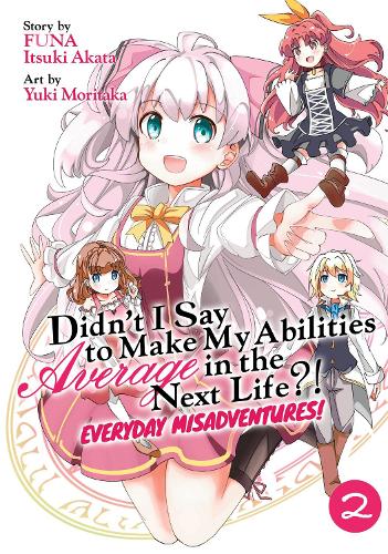 Бумажная книга «Didn't I Say to Make My Abilities Average in the Next Life?! Everyday Misadventures! (Manga) Vol. 2», автор Funa - фото №1