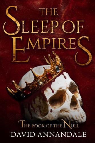Бумажная книга «The Sleep of Empires: (Book #1 of The Book of the Null)», автор Дэвид Аннандейл - фото №1