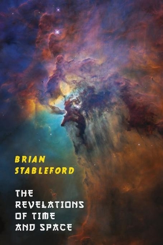 Бумажная книга «The Revelations of Time and Space», автор Брайан Стейблфорд - фото №1