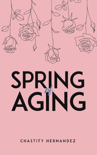 Бумажная книга «Spring of Aging», автор Честити Эрнандес - фото №1