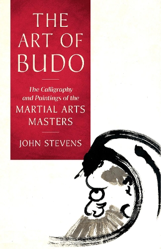 Бумажная книга «The Art of Budo: The Calligraphy and Paintings of the Martial Arts Masters», автор Джон Стивенс - фото №1