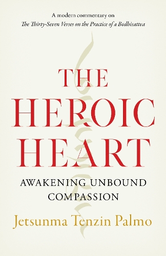 Бумажная книга «The Heroic Heart: Awakening Unbound Compassion», автор Джетсунма Тензин Палмо - фото №1