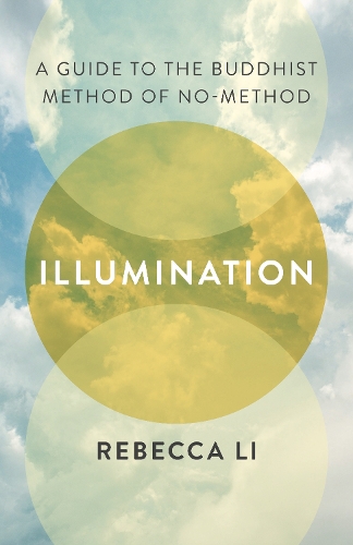 Паперова книга «Illumination: A Guide to the Buddhist Method of No-Method», автор Ребекка Лі - фото №1