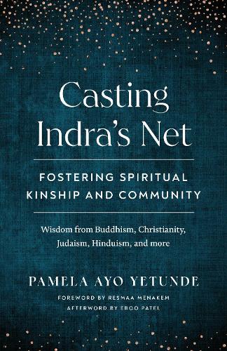 Бумажная книга «Casting Indra's Net: Fostering Spiritual Kinship and Community», автор Памела Айо Йетунде - фото №1