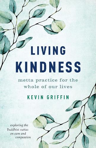 Бумажная книга «Living Kindness: Metta Practice for the Whole of Our Lives», автор Кевин Гриффин - фото №1
