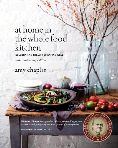 Паперова книга «At Home in the Whole Food Kitchen: Celebrating the Art of Eating Well», автор Емі Чаплін - фото №1