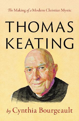 Паперова книга «Thomas Keating: The Making of a Modern Christian Mystic», автор Синтія Буржо - фото №1