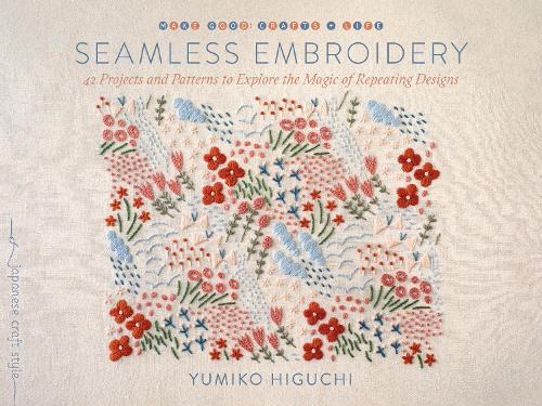 Бумажная книга «Seamless Embroidery: 40 Projects and Patterns to Explore the Magic of Repeating Designs», автор Юмико Хигути - фото №1