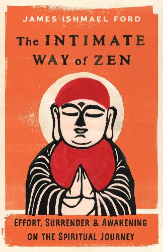 Бумажная книга «The Intimate Way of Zen: Effort, Surrender, and Awakening on the Spiritual Journey» - фото №1