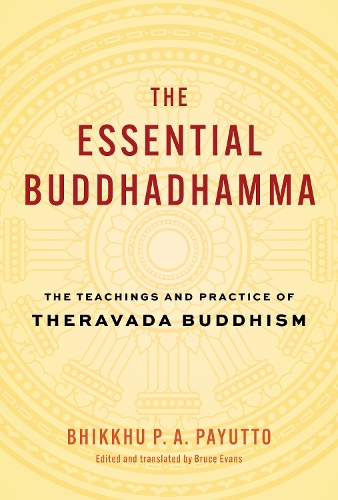 Бумажная книга «The Essential Buddhadhamma: The Teachings and Practice of Theravada Buddhism», автор Брюс Эванс - фото №1