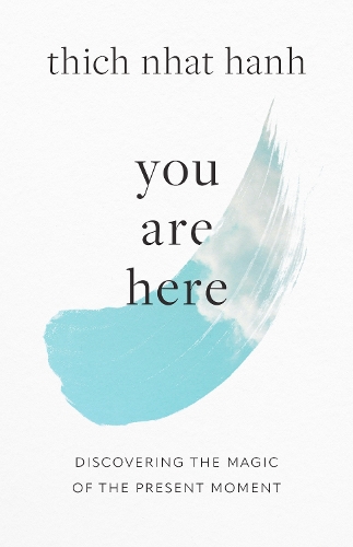 Бумажная книга «You Are Here: Discovering the Magic of the Present Moment», авторов Шераб Ходзин Кон, Тхич Нхат Хань - фото №1