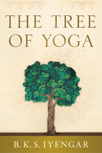 Паперова книга «The Tree of Yoga: Iyengar on the Cultivation of Body and Mind», автор Б.К.С. Айенгар - фото №1