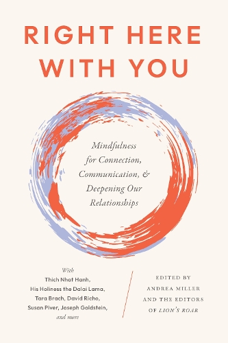 Бумажная книга «Right Here With You: Mindfulness for Connection, Communication, and Deepening Our Relationships», автор Андреа Миллер - фото №1