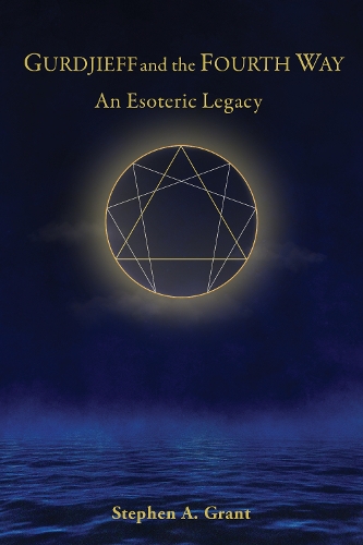 Бумажная книга «Gurdjieff and the Fourth Way: An Esoteric Legacy», автор Стивен А. Грант - фото №1