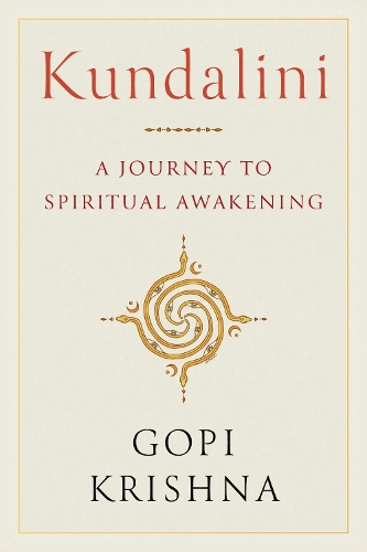 Бумажная книга «Kundalini: A Journey to Spiritual Awakening», автор Гопи Кришна - фото №1