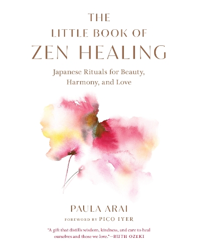 Бумажная книга «The Little Book of Zen Healing: Japanese Rituals for Beauty, Harmony, and Love», авторов Пола Арай, Пико Айер - фото №1