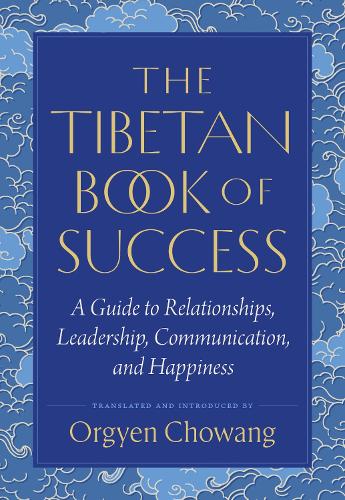 Паперова книга «The Tibetan Book of Success: A Guide to Relationships, Leadership, Communication, and Happiness», авторів Джамгон Міфам, Оргієн Чоуанг - фото №1