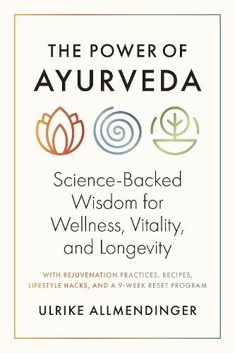 Бумажная книга «The Power of Ayurveda: Science-Backed Wisdom for Wellness, Vitality, and Longevity», автор Улли Алмендингер - фото №1