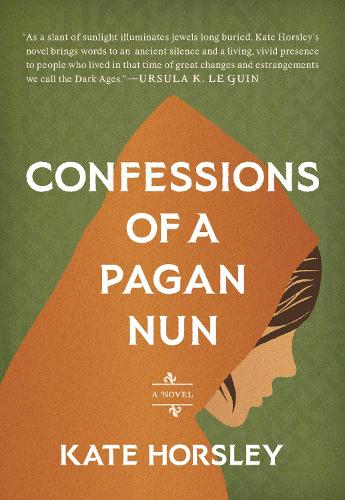 Паперова книга «Confessions of a Pagan Nun: A Novel», автор Кейт Хорслі - фото №1