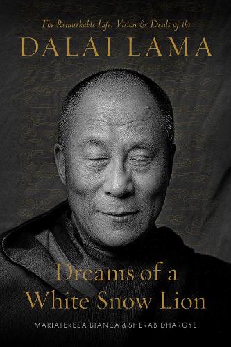 Бумажная книга «Dreams of a White Snow Lion: The Remarkable Life, Vision, and Deeds of the Dalai Lama», авторов Мариятереза Бьянка, Шераб Дхаргье - фото №1