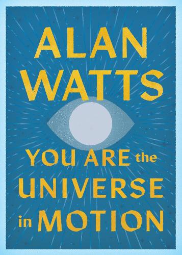 Бумажная книга «You Are the Universe in Motion», автор Алан Уоттс - фото №1