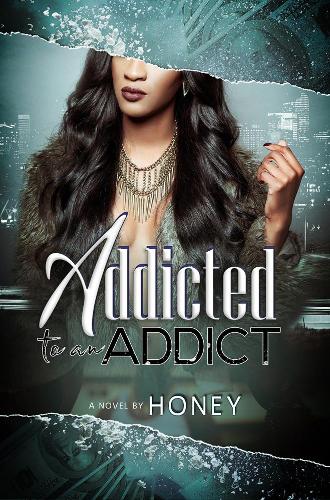 Бумажная книга «Addicted To An Addict», автор Honey - фото №1
