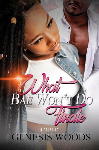 Паперова книга «What Bae Won't Do: The Finale», автор Дженесіс Вудс - фото №1