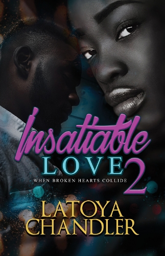 Паперова книга «Insatiable Love 2: When Broken Hearts Collide», автор Латоя Чандлер - фото №1