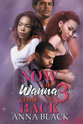 Бумажная книга «Now You Wanna Come Back 3», автор Анна Блэк - фото №1