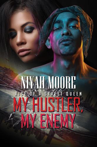 Бумажная книга «My Hustler, My Enemy: Rise of a Street Queen», автор Ния Мур - фото №1