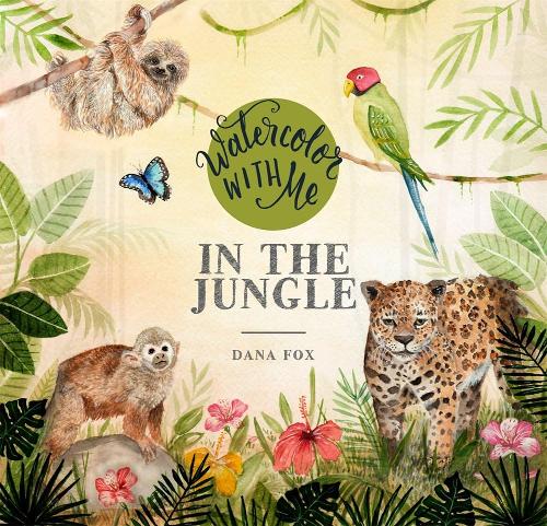 Бумажная книга «Watercolor with Me in the Jungle», автор Дана Фокс - фото №1