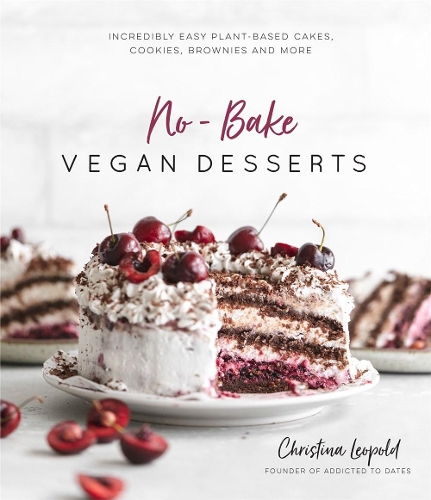 Бумажная книга «No-Bake Vegan Desserts: Incredibly Easy Plant-Based Cakes, Cookies,  Brownies and More», автор Кристина Леопольд - фото №1