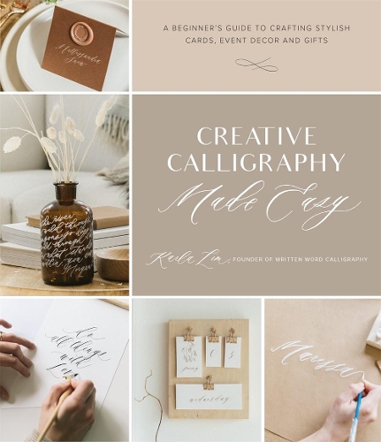Бумажная книга «Creative Calligraphy Made Easy: A Beginner's Guide to Crafting Stylish Cards, Event Decor and Gifts», автор Карла Лим - фото №1