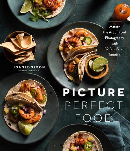 Бумажная книга «Picture Perfect Food: Master the Art of Food Photography with 52 Bite-Sized Tutorials», автор Джоани Саймон - фото №1