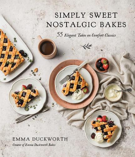 Бумажная книга «Simply Sweet Nostalgic Bakes: 55 Elegant Takes on Comfort Classics», автор Эмма Дакворт - фото №1