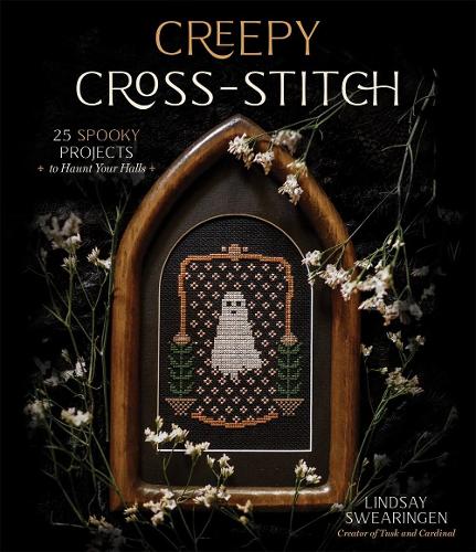 Бумажная книга «Creepy Cross-Stitch: 25 Spooky Projects to Haunt Your Halls», автор Линдси Свиринген - фото №1