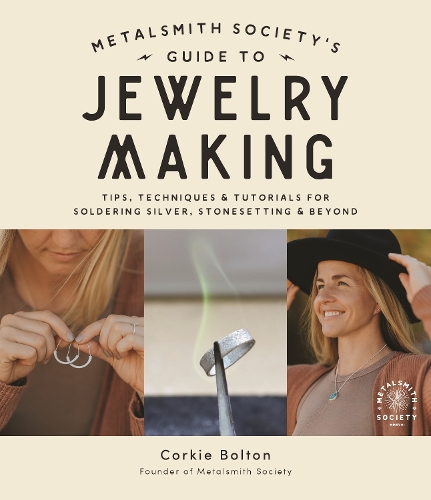 Бумажная книга «Metalsmith Society’s Guide to Jewelry Making: Tips, Techniques & Tutorials For Soldering Silver, Stonesetting & Beyond», автор Корки Болтон - фото №1