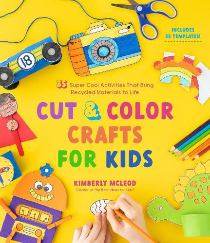 Бумажная книга «Cut & Color Crafts for Kids: 35 Super Cool Activities That Bring Recycled Materials to Life», автор Кимберли Маклеод - фото №1