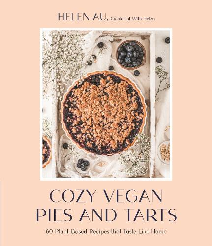 Бумажная книга «Cozy Vegan Pies and Tarts: 60 Plant-Based Recipes that Taste Like Home», автор Хелен Ау - фото №1