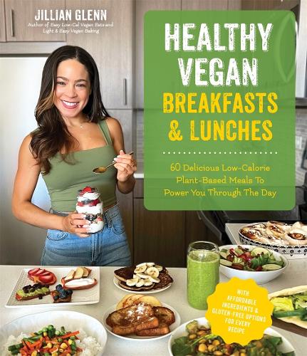 Бумажная книга «Healthy Vegan Breakfasts & Lunches: 60 Delicious Low-Calorie Plant-Based Meals To Power You Through The Day», автор Джиллиан Гленн - фото №1