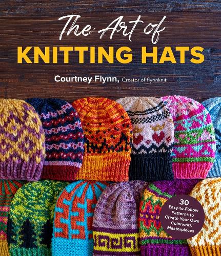 Бумажная книга «The Art of Knitting Hats: 30 Easy-to-Follow Patterns to Create Your Own Colorwork Masterpieces», автор Кортни Флинн - фото №1